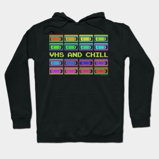 VHS AND CHILL V2 Hoodie